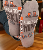 Lavley  Born to Ski,Forced to Work Socks | 4sisters1closet